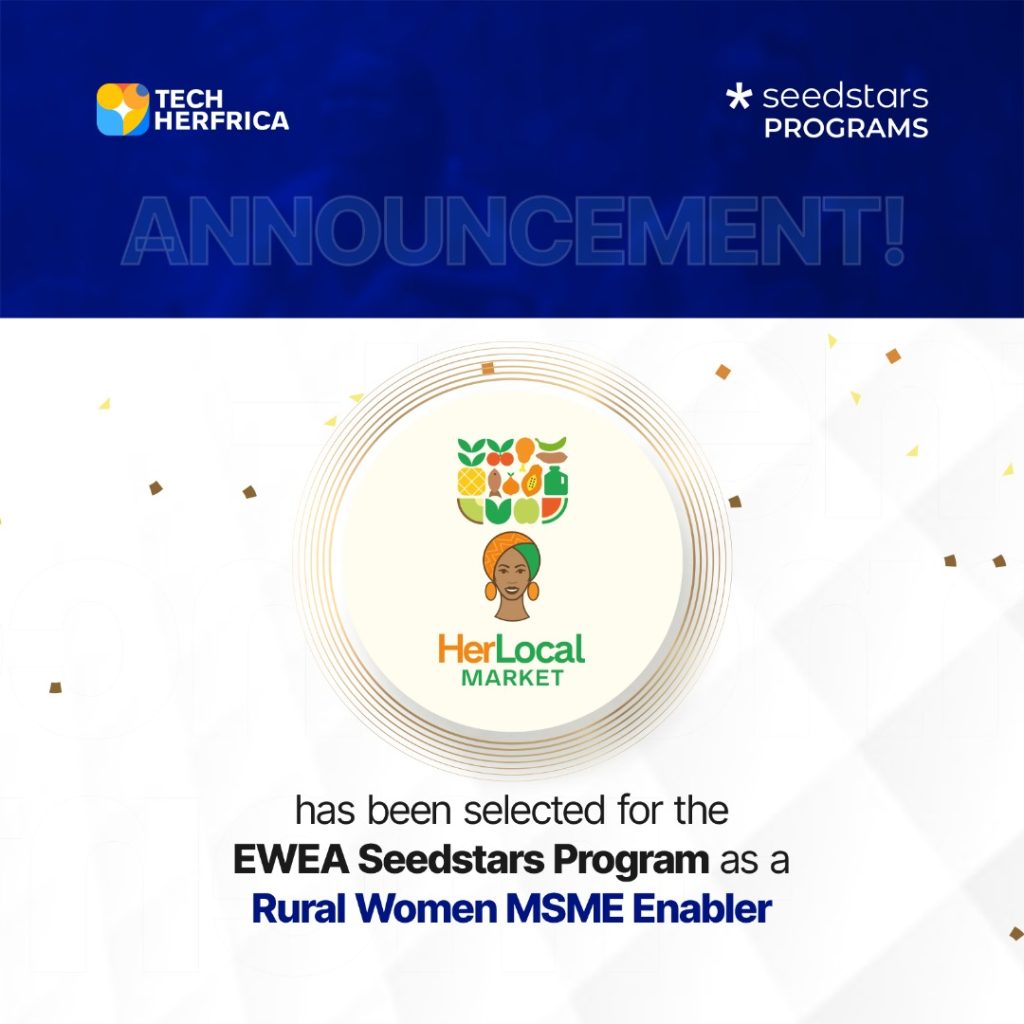 Tech Herfrica’s Her Local Market Selected for EWEA Seedstars Program as a Rural Women MSME Enabler